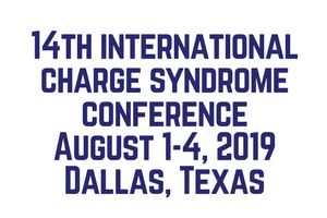 14th International CHARGE Syndrome Conference August 1-4, 2019 Dallas Texas