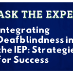 Ask the Expert – DB into the IEP